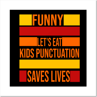 Funny Let's Eat Kids Punctuation Saves Posters and Art